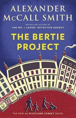 The Bertie Project: 44 Scotland Street Series (11) - Alexander McCall Smith - cover