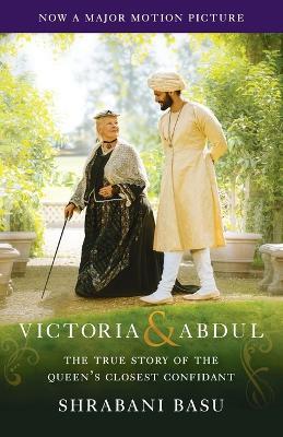 Victoria & Abdul (Movie Tie-in): The True Story of the Queen's Closest Confidant - Shrabani Basu - cover