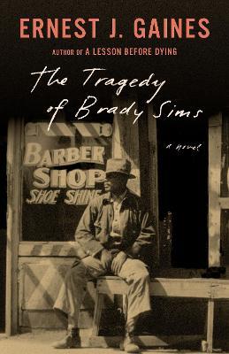 The Tragedy of Brady Sims - Ernest J. Gaines - cover