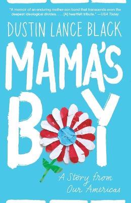 Mama's Boy: A Story from Our Americas - Dustin Lance Black - cover