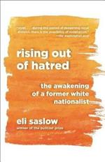 Rising Out of Hatred: The Awakening of a Former White Nationalist