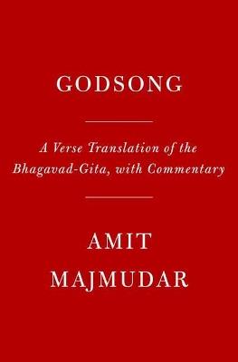 Godsong: A Verse Translation of the Bhagavad-Gita, with Commentary - Amit Majmudar - cover