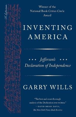 Inventing America: Jefferson's Declaration of Independence - Garry Wills - cover