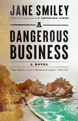A Dangerous Business: A novel - Jane Smiley - cover