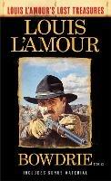 Bowdrie (Louis L'Amour's Lost Treasures): Stories - Louis L'Amour - cover
