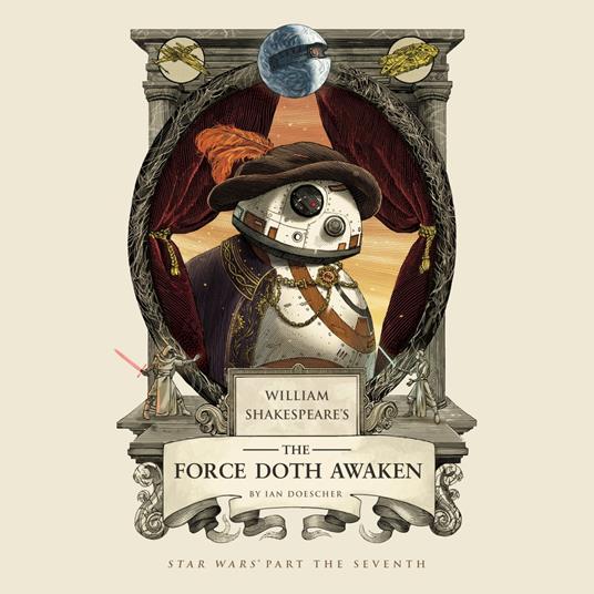 William Shakespeare's The Force Doth Awaken