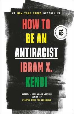 How to Be an Antiracist - Ibram X. Kendi - cover