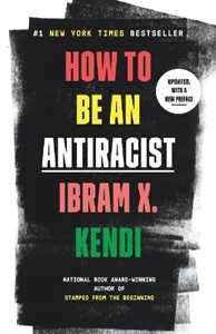 Libro in inglese How to Be an Antiracist Ibram X. Kendi