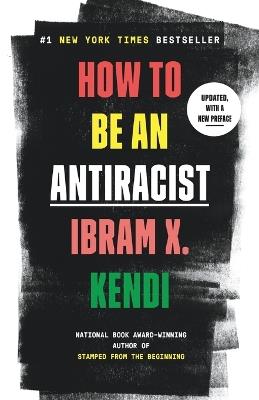 How to Be an Antiracist - Ibram X. Kendi - cover