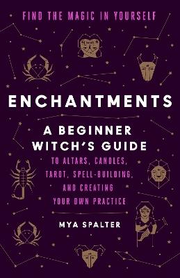 Enchantments: Find the Magic in Yourself - Mya Spalter,Caroline Paquita - cover