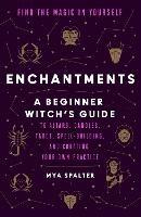 Enchantments: Find the Magic in Yourself - Mya Spalter,Caroline Paquita - cover