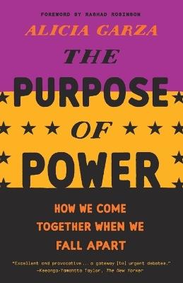 The Purpose of Power: How We Come Together When We Fall Apart - Alicia Garza - cover