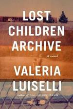 Lost Children Archive: A novel
