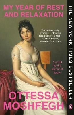 My Year of Rest and Relaxation: A Novel - Ottessa Moshfegh - cover