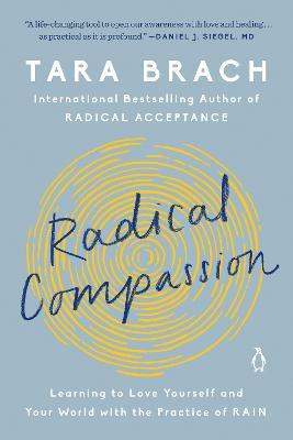 Radical Compassion: Learning to Love Yourself and Your World with the Practice of RAIN - Tara Brach - cover