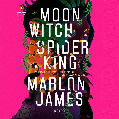 Moon Witch, Spider King - Marlon James - cover