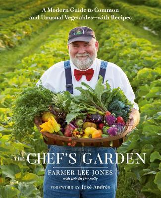 The Chef's Garden: A Modern Guide to Common and Unusual Vegetables - With Recipes - Farmer Lee Jones - cover