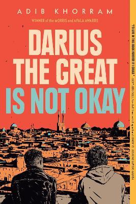 Darius the Great Is Not Okay - Adib Khorram - cover