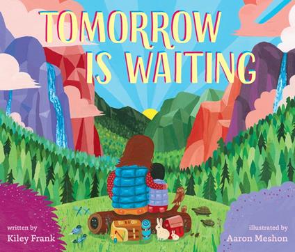 Tomorrow Is Waiting - Kiley Frank,Aaron Meshon - ebook