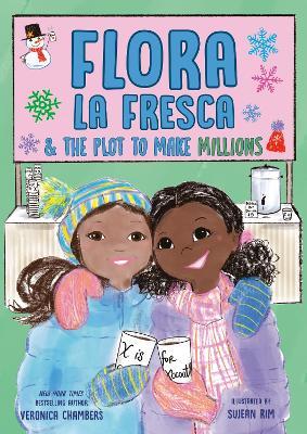 Flora la Fresca & the Plot to Make Millions - Veronica Chambers - cover