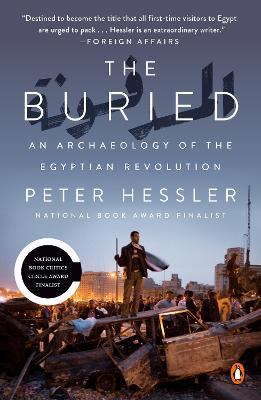 The Buried: An Archaeology of the Egyptian Revolution - Peter Hessler - cover