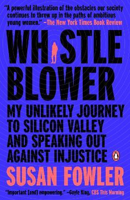 Whistleblower: My Unlikely Journey to Silicon valley and Speaking Out Against Injustice - Susan Fowler - cover