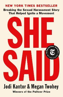 She Said: Breaking the Sexual Harassment Story That Helped Ignite a Movement - Jodi Kantor,Megan Twohey - cover