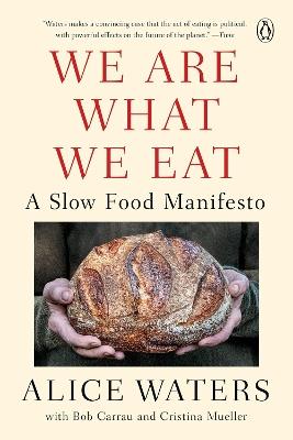 We Are What We Eat: A Slow Food Manifesto - Alice Waters - cover