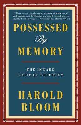 Possessed by Memory: The Inward Light of Criticism - Harold Bloom - cover