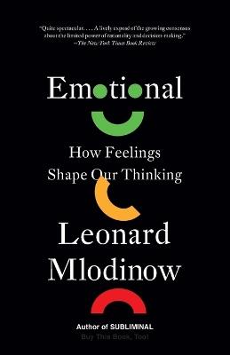 Emotional: How Feelings Shape Our Thinking - Leonard Mlodinow - cover