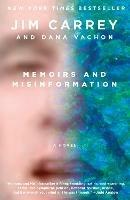 Memoirs and Misinformation: A novel - Jim Carrey,Dana Vachon - cover