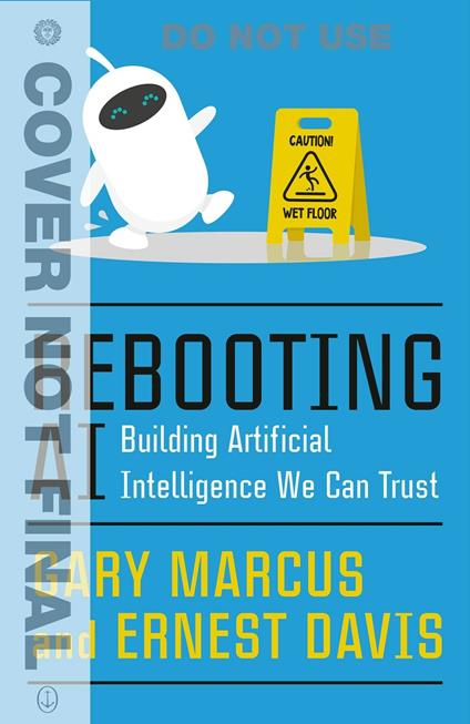 Rebooting AI: Building Artificial Intelligence We Can Trust - Gary Marcus,Ernest Davis - cover