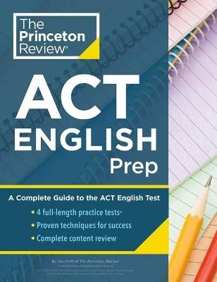 Princeton Review ACT English Prep: 4 Practice Tests + Review + Strategy for the ACT English Section - Princeton Review - cover