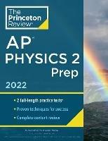 Princeton Review AP Physics 2 Prep, 2022: Practice Tests + Complete Content Review + Strategies & Techniques - Princeton Review - cover