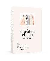 The Curated Closet Workbook: Discover Your Personal Style and Build Your Dream Wardrobe - Anuschka Rees - cover
