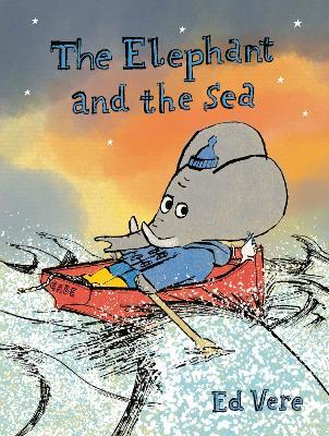 The Elephant and the Sea - Ed Vere - cover