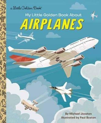 My Little Golden Book About Airplanes - Michael Joosten,Paul Boston - cover