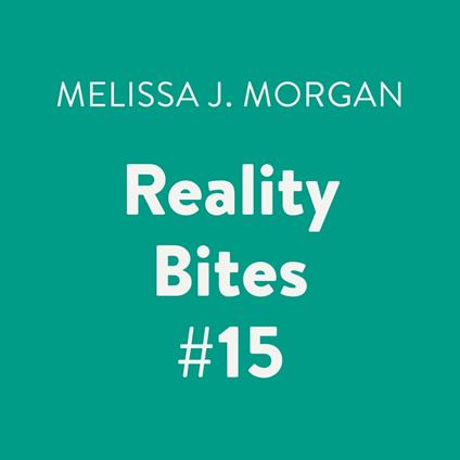 Reality Bites #15