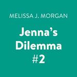 Jenna's Dilemma #2