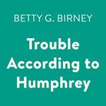 Trouble According to Humphrey