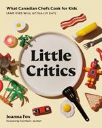 Little Critics: What Canadian Chefs Cook for Kids (and Kids Will Actually Eat)