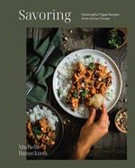 Savoring: Meaningful Vegan Recipes from Across Oceans