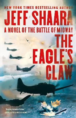 The Eagle's Claw: A Novel of the Battle of Midway  - Jeff Shaara - cover