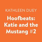 Hoofbeats: Katie and the Mustang #2