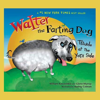 Walter the Farting Dog: Trouble At the Yard Sale