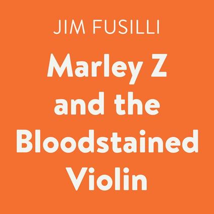 Marley Z and the Bloodstained Violin
