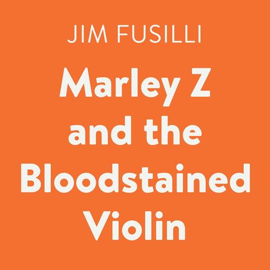 Marley Z and the Bloodstained Violin