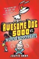 Awesome Dog 5000 vs. Mayor Bossypants - Justin Dean - cover