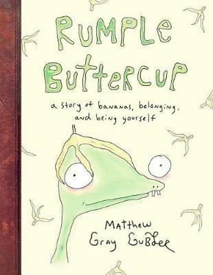 Rumple Buttercup: A Story of Bananas, Belonging, and Being Yourself - Matthew Gray Gubler - cover