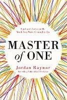 Master of One: Find and Focus on the Work you Were Created to Do - Jordan Raynor - cover